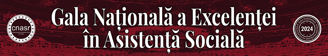 GALA NAȚIONALĂ A EXCELENȚEI ÎN ASISTENȚĂ SOCIALĂ, EDIȚIA A X-A